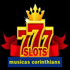 musicas corinthians